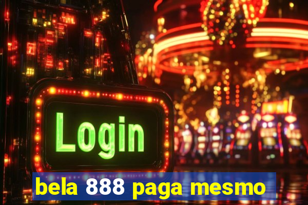 bela 888 paga mesmo